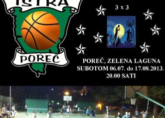 Noćni basket turnir ´´Istra Poreč´´, Zelena Laguna, subota 06.07.2013. godine u 20.00 sati