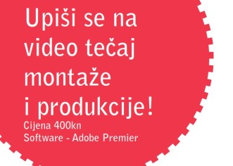 PRIJAVE ZA TEČAJ VIDEO-MONTAŽE I PRODUKCIJE TRAJU DO 31. LISTOPADA