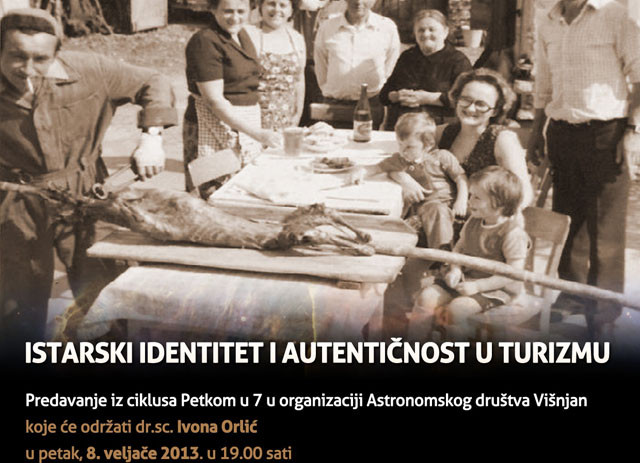 Predavanje "ISTARSKI IDENTITET I AUTENTIČNOST U TURIZMU" dr. sc. Ivone Orlić