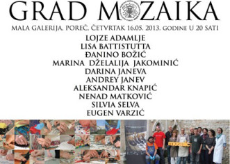 Skupna izložba radova drugog međunarodnog simpozija umjetnosti izrade mozaika – GRAD MOZAIKA – u četvrtak, 16.svibnja 2013.