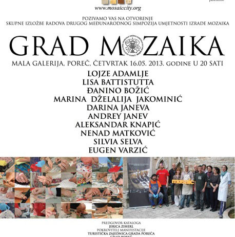 Skupna izložba radova drugog međunarodnog simpozija umjetnosti izrade mozaika – GRAD MOZAIKA – u četvrtak, 16.svibnja 2013.