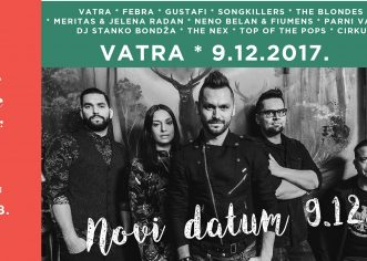 Koncert grupe Vatra prebačen na subotu, 9. prosinca !