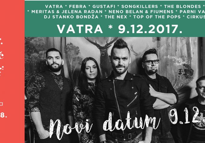 Koncert grupe Vatra prebačen na subotu, 9. prosinca !