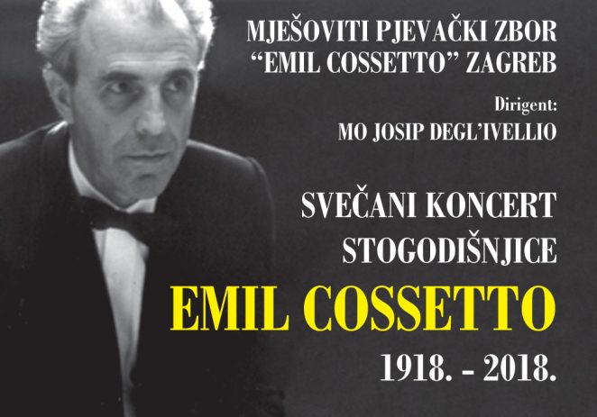 Povodom obilježavanja stogodišnjice rođenja velikog dirigenta i skladatelja Emila Cosseta u Istarskoj sabornici u subotu koncert Mješovitog pjevačkog zbora Emil Cossetto iz Zagreba
