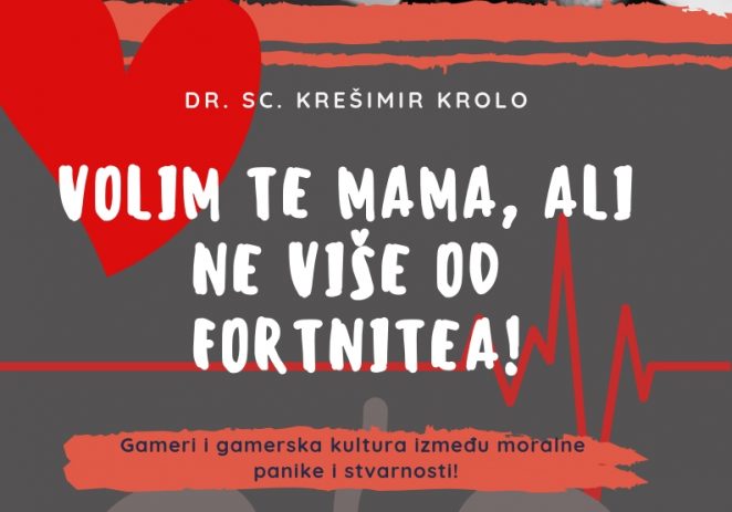 Predavanje: „Volim te mama, ali ne više od Fortnitea – Gameri/ce i gamerska kultura između moralne panike i stvarnosti“