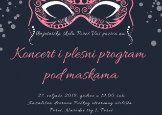 Za srijedu, 27. veljače Umjetnička škola Poreč organizira Koncert i plesni program pod maskama