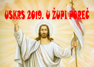 ISUSOVO USKRSNUĆE – NAŠA JE RADOST USKRSNA PORUKA 2019.