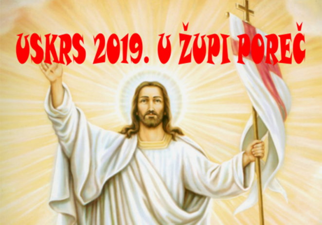 ISUSOVO USKRSNUĆE – NAŠA JE RADOST USKRSNA PORUKA 2019.