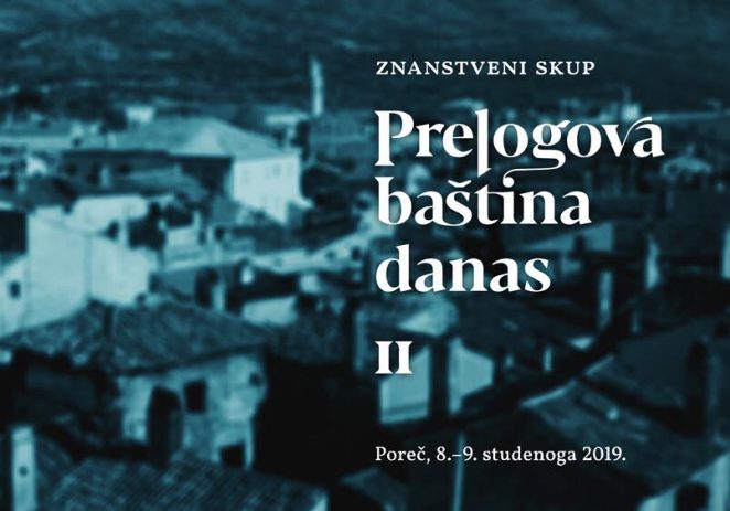 Znanstveni  skup  Prelogova  baština  danas  II u Istarskoj sabornici 8. i 9. studenog