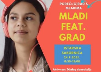 Poziv mladima za sudjelovanje u radionici Dijalog mladih s donositeljima odluka „MLADI FEAT.GRAD“ – 24.09. u Istarskoj sabornici