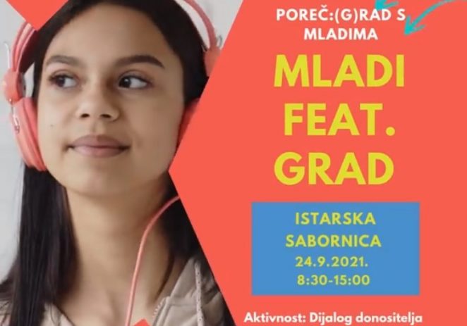 Poziv mladima za sudjelovanje u radionici Dijalog mladih s donositeljima odluka „MLADI FEAT.GRAD“ – 24.09. u Istarskoj sabornici