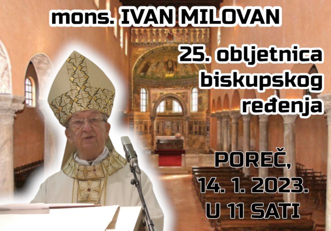 Proslava 25. obljetnice biskupskog ređenja mons. Ivana Milovana, porečkog i pulskog biskupa u miru