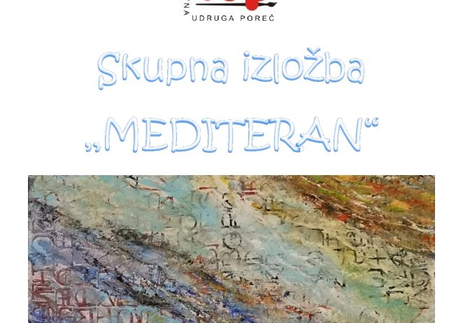 Likovna udruga Poreč u ponedjeljak , 12.6.2023. u 19 sati u Galiji otvara  tradicionalnu skupnu izložbu “Mediteran”