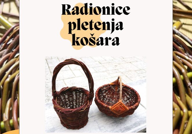 Radionice pletenja košara u Zavičajnom muzeju Poreštine  9. i 23.3.2024.