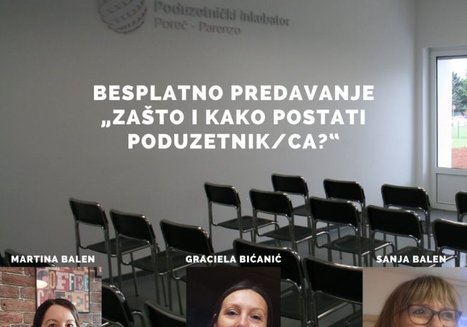 U Poduzetničkom inkubatoru Poreč u Žbandaju u četvrtak, 13.06. besplatno predavanje Zašto i kako postati poduzetnik/ca