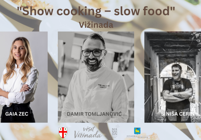 Vrhunski chefovi prenosit će vam svoja umijeća na izvrsnim radionicama “Show cooking – slow food” u Vižinadi