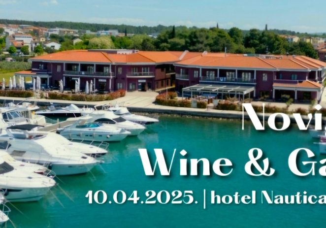 Hotel Nautica domaćin je Novigrad Wine & Gastro koji će se održati u četvrtak 10. travnja