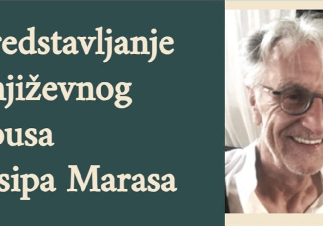 Predstavljanje književnog opusa Josipa Marasa  u utorak, 22. travnja