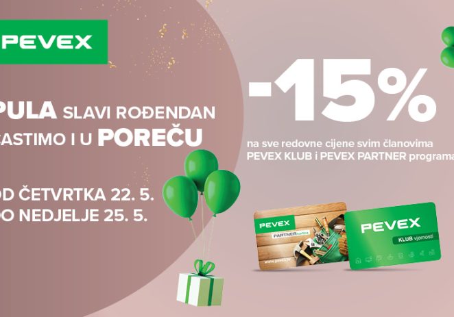 PEVEX u Puli slavi rođendan, a časti i u Poreču s 15% popusta