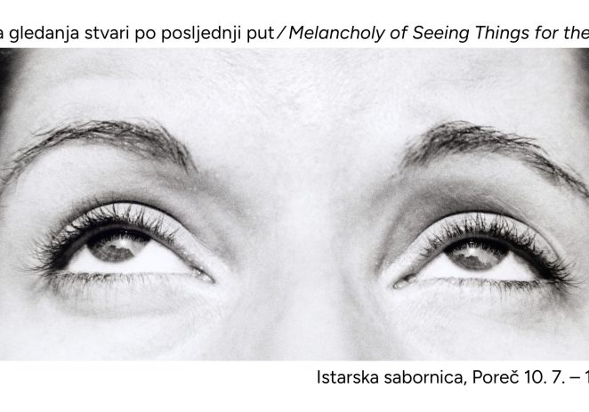 65. ANNALE – Melankolija gledanja stvari po posljednji put – otvorenje u četvrtak, 10. srpnja