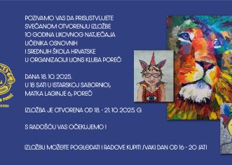 Retrospektivna izložba Lions cluba Poreč: 10 GODINA Likovnog natječaja učenika osnovnih i srednjih škola Hrvatske