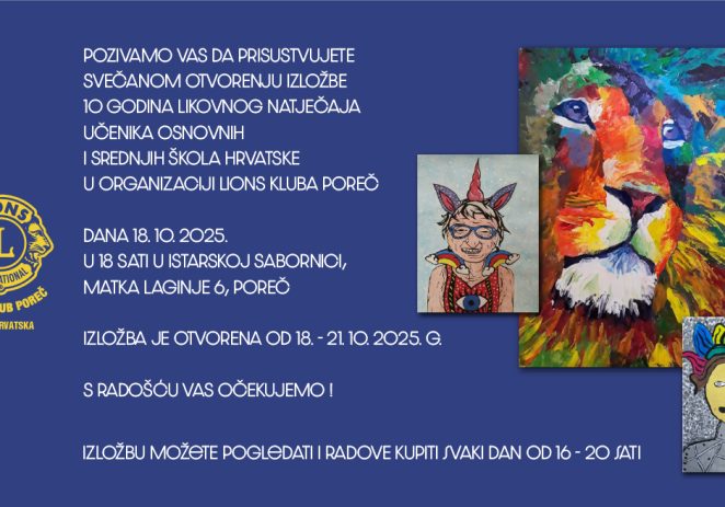 Retrospektivna izložba Lions cluba Poreč: 10 GODINA Likovnog natječaja učenika osnovnih i srednjih škola Hrvatske