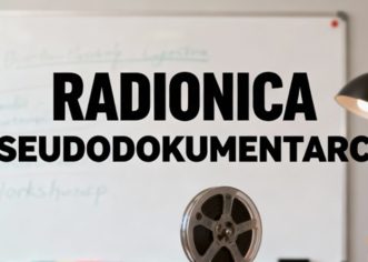 15. POREČDOX  Naučite kreirati fikciju koja izgleda kao stvarnost na Radionici pseudodokumentarca