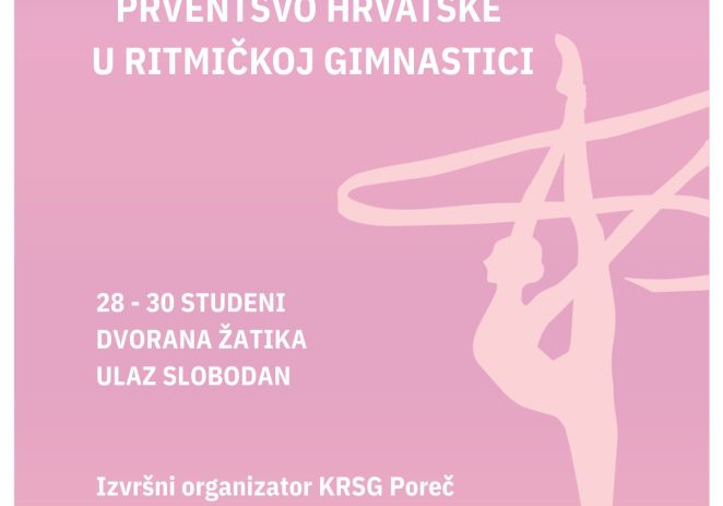 Pojedinačno i ekipno Prvenstvo Hrvatske u ritmičkoj gimnastici u Poreču od 28. do 30. studenog !