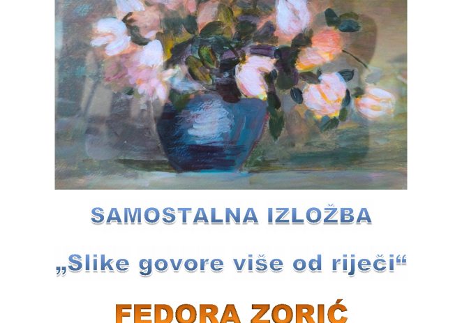 Slike govore više od riječi – izložba  slika Fedore Zorić u Galiji