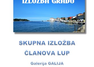 Zajednička izložba članova Likovne udruge Poreč posvećena Poreču od 13. travnja u Galiji