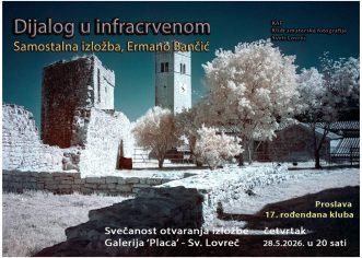 Izložba ‘ Dijalog u infracrvenom’ Ermana Bančića za 17. rođendan Kluba amaterske fotografije Sv. Lovreč
