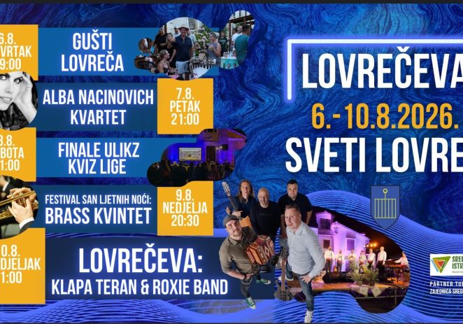 Od četvrtka, 6. kolovoza u Sv. Lovreču kreće Lovrečeva – PET DANA GLAZBE, SPORTA, TRADICIJE I ZABAVE!