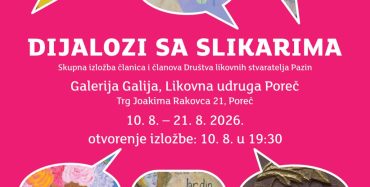 Od ponedjeljka u Galiji skupna izložba Društva likovnih stvaratelja Pazin “Dijalozi sa slikarimar”