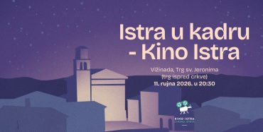 ISTRA U KADRU – KINO ISTRA: Filmska projekcija u Vižinadi