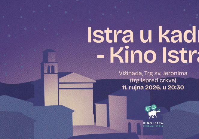 ISTRA U KADRU – KINO ISTRA: Filmska projekcija u Vižinadi