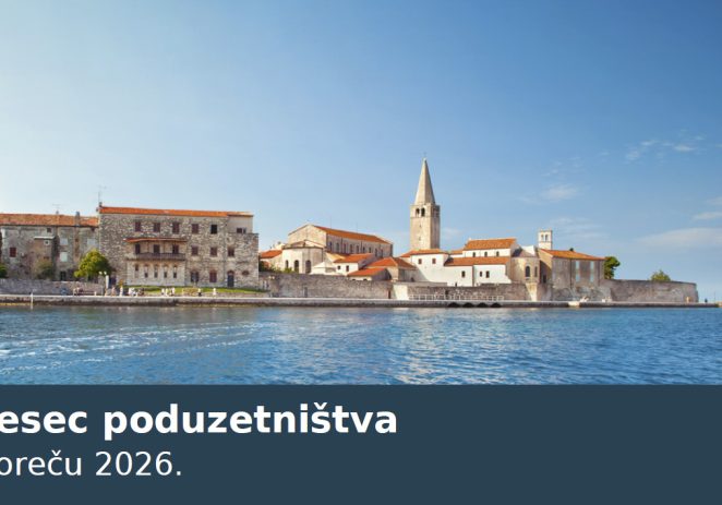 “Mjesec poduzetništva” u POREČU – Besplatne edukacije, zanimljiva predavanja, korisni savjeti, nove vještine i znanja