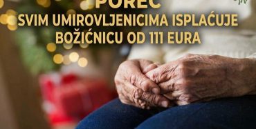 Grad Poreč-Parenzo svim umirovljenicima isplaćuje božićnicu od 111 eura