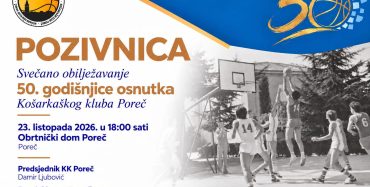 Košarkaški klub Poreč poziva na Svečanu Skupštinu povodom 50. godišnjice Kluba